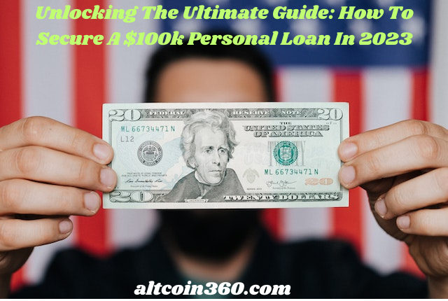 To Secure A $100k Personal Loan